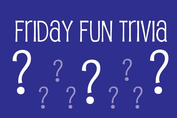 Friday Fun Trivia